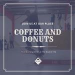 Coffee and Donuts at The Boardr HQ