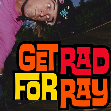 Get Rad for Ray Bowl Jam Invitationals
